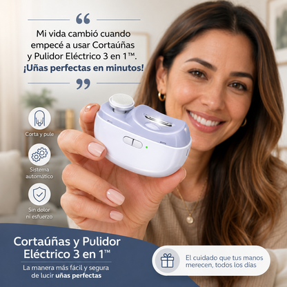 Cortaúñas y Pulidor Eléctrico 3 en 1™ Uñas perfectas en segundos